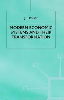 Modern Economic Systems and Their Transformation (St. Antony's) (9780312213244) J. L. Porket Books