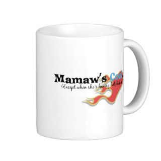 Mamaw has Hot Flashes Mugs