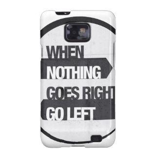 when nothing goes right go left galaxy s2 case