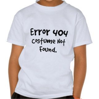 404 Costume not found (Black text) Tshirt