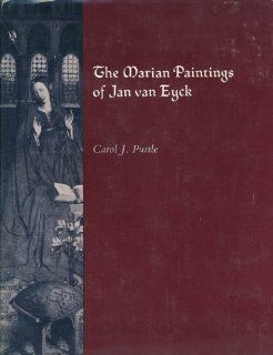The Marian Paintings of Jan Van Eyck Carol J. Purtle 9780691039893 Books