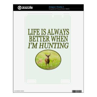 Hunter Sport Funny Life Is Always Better Hunting G Kindle 2 Decals