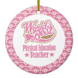 World’s Best Physical Education Teacher Gift Ornaments