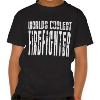 Cool Firefighters  Worlds Coolest Firefighter Tshirts
