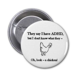 ADHD Look a chicken Pinback Button