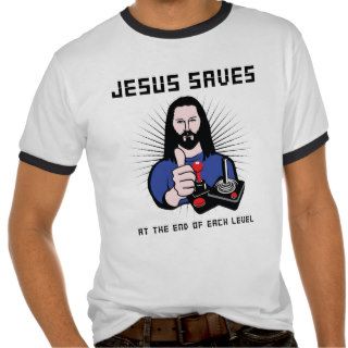JESUS SAVESat the end of each level Shirt