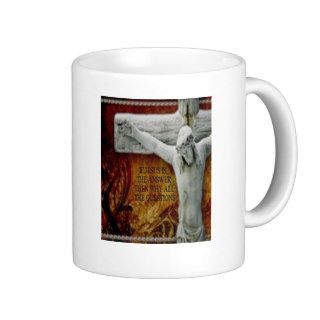IF JESUS IS THE ANSWER THEN WHY ALL THE QUESTIONS COFFEE MUG