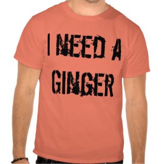 I need a Ginger Tees