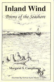 Inland Wind Poems of the Seashore (9780912526706) Margaret S. Campilonga, Patricia Kubel Moore Books