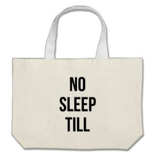 No Sleep Till Canvas Bags