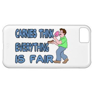 Carnies Think Everything Is Fair iPhone 5C Cases