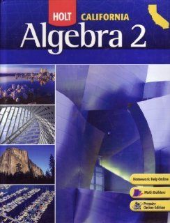 Holt Algebra 2 California Student Edition Algebra 2 2008 RINEHART AND WINSTON HOLT 9780030923517 Books