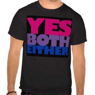 Bi Visibility Yes, Both, Either (Design 1) Tshirt