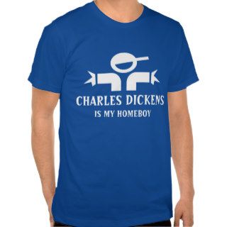 Charles Dickens t shirt with funny quote