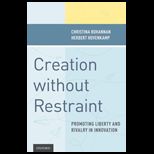 Creation Without Restraint  Promoting Liberty and Rivalry in Innovation