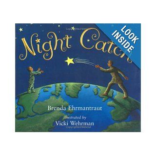 Night Catch Brenda Ehrmantraut, Vicki Wehrman 9780972983396 Books