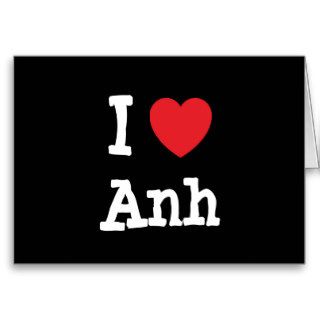 I love Anh heart T Shirt Card