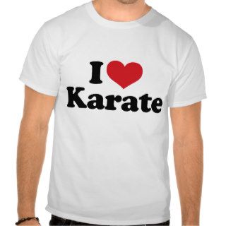 I Love Karate T shirts