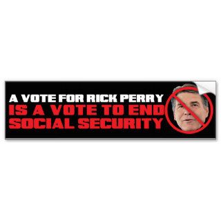A Vote For Perry Is A Vote To End Social Security Bumper Sticker