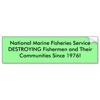 National Marine Fisheries ServiceDESTROYING FisBumper Sticker