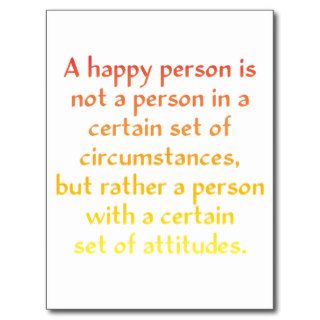 A happy person is not a person in a certain set of post card