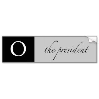 O  the president  pale gray bumper stickers
