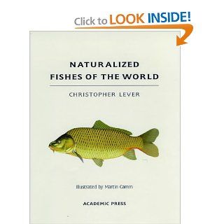 Naturalized Fishes of the World Christopher Lever 9780124447455 Books