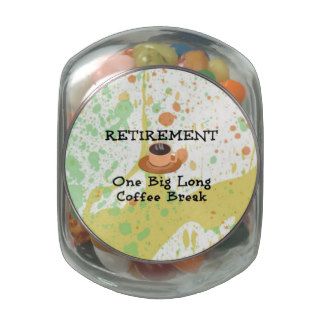 Retirement One Big Long Coffee Break Glass Candy Jars