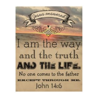 Jesus Answered I am the Way and the Truth Wood Canvas