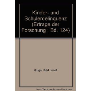 Kinder  und Schulerdelinquenz (Ertrage der Forschung ; Bd. 124) (German Edition) Karl Josef Kluge 9783534079728 Books