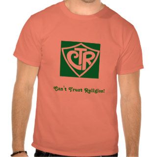 Can't Trust Religion Tee Shirts