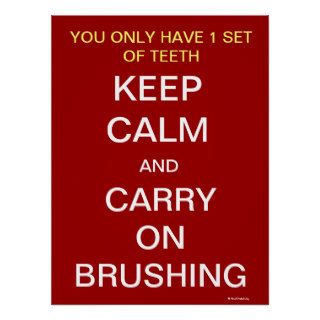 Keep Calm and Carry On Brushing   Dentist Poster