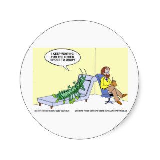 Centipede Psychiatry Funny Cards Mugs & Gifts Round Stickers