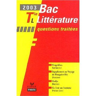 Bac littrature 2003  Terminale L   Questions traites Collectif 9782218742019 Books