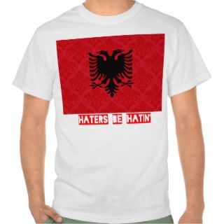 Haters be hatin Albania Shirts