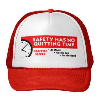 Safety Has No Quitting Time Trucker Hat