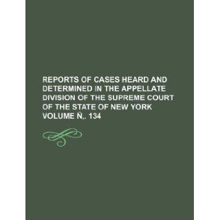 Reports of cases heard and determined in the Appellate Division of the Supreme Court of the State of New York Volume . 134 Books Group 9781231162323 Books