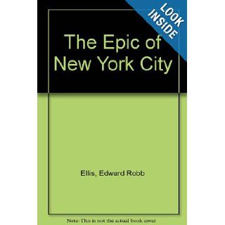 The epic of New York City Edward Robb Ellis Books