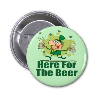 Here For The Beer Leprechaun Pinback Buttons