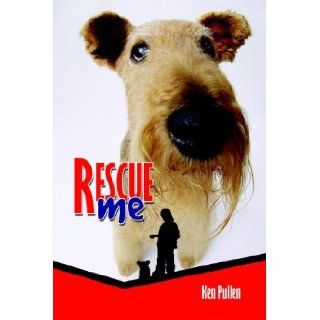 Rescue Me Ken Pullen 9781599261522 Books