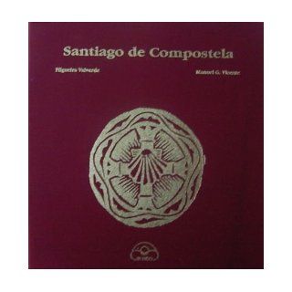 Santiago de Compostela (Cidades   Galicia) Xosi y G. VICENTE, Manuel FILGUEIRA VALVERDE 9788476800256 Books