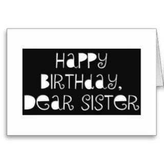 Happy Birthday,Dear Sister, in black and white Card
