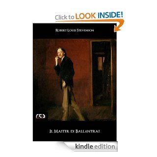 Il Master di Ballantrae 132 (Classici) (Italian Edition) eBook Robert Louis Stevenson Kindle Store