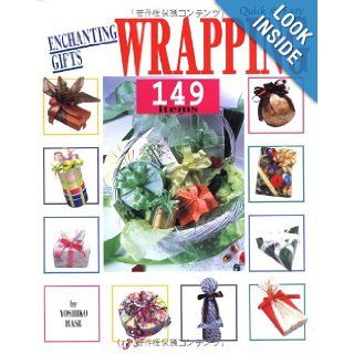 Quick and Easy Enchanting Gifts Wrapping 149 Items Yoshiko Hase 9784889961294 Books