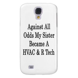 Against All Odds My Sister Became A HVAC R Tech Galaxy S4 Cover