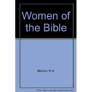 Women of the Bible H.V. Morton Books