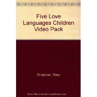 Five Love Languages Children Video Pack Gary Chapman 9780767338998 Books