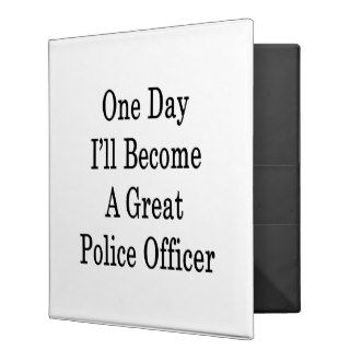 One Day I'll Become A Great Police Officer Vinyl Binder