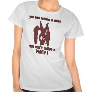 You can't relive a party t shirt