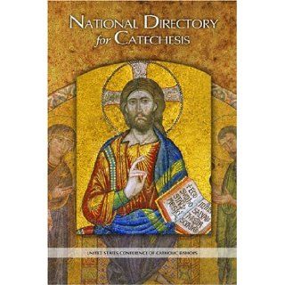 National Directory for Catechesis United States Conference of Catholic Bishops 9781574554434 Books